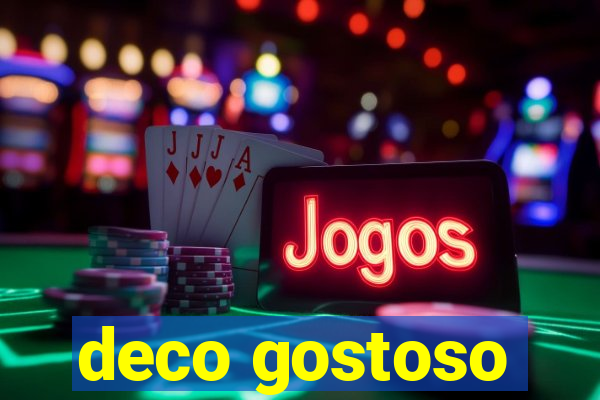 deco gostoso